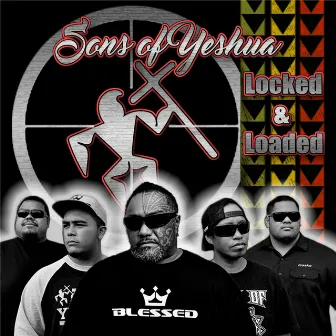 Locked & Loaded by Sons of Yeshua