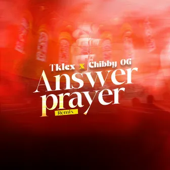 Answer Prayer (Remix) by Chibby OG