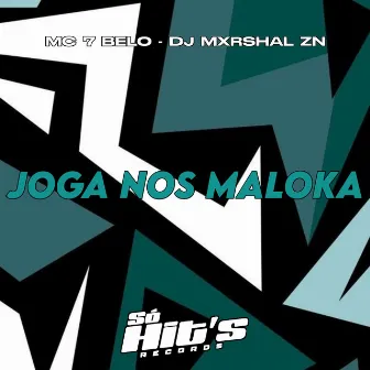 Joga Nos Maloka by Mc 7 Belo