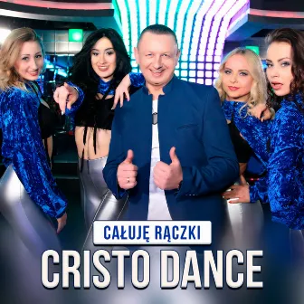 Całuję Rączki by Cristo Dance