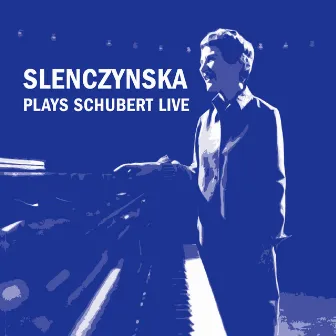 Slenczynska Plays Schubert Live by Ruth Slenczynska