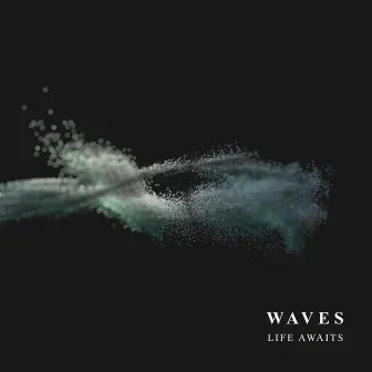 Waves by Life Awaits