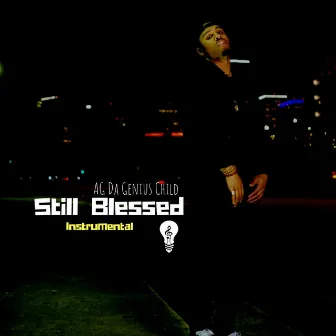 Still Blessed (Instrumental) by AG Da Genius Child