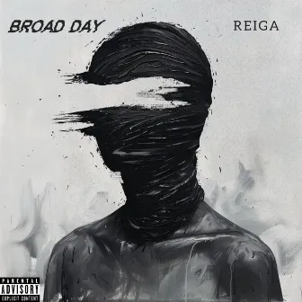 BROAD DAY by Reiga