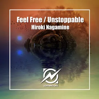 Feel Free / Unstoppable by Hiroki Nagamine