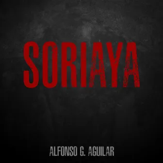 Soriaya by Alfonso G. Aguilar