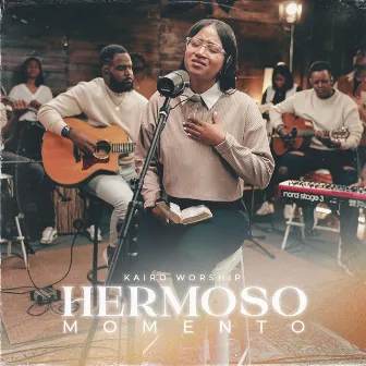 Hermoso Momento (Sesión Acústica) by Kairo Worship