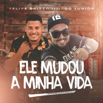 Ele Mudou a Minha Vida by Felipe Britto