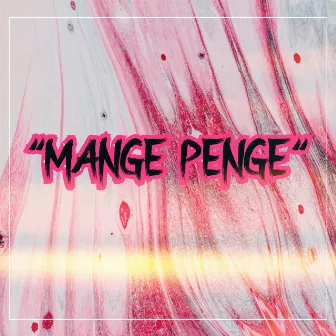 Mange Penge by Dirty Daniel