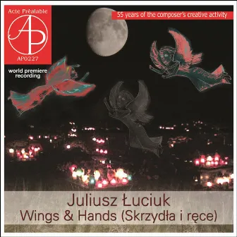 Łuciuk: Wings and Hands by Jerzy Katlewicz