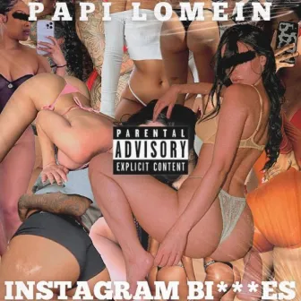 Instagram Bitches by Papi LoMein