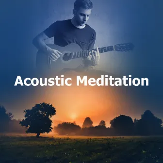 Acoustic Meditation by Guitar Music