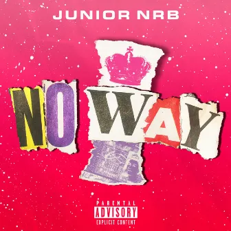 No Way! by Junior NRB