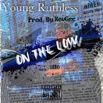 On The Low by Young Ruthless