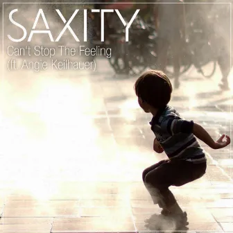 Can't Stop The Feeling (feat. Angie Keilhauer) by Saxity