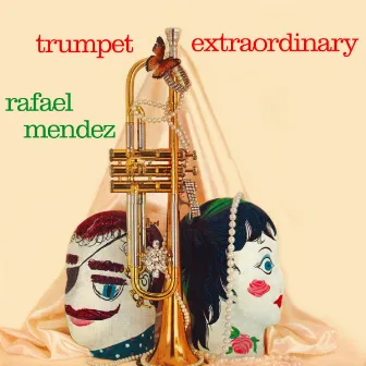 Trumpet Extraordinary by Rafael Méndez