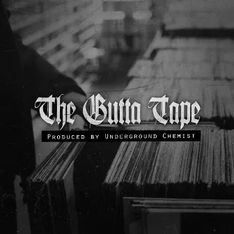 The Gutta Tape by Underground Chemist