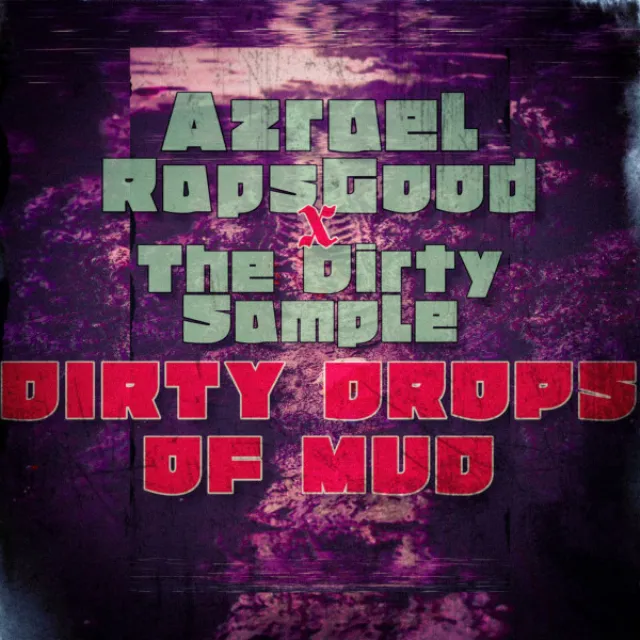 Dirty Drops of Mud