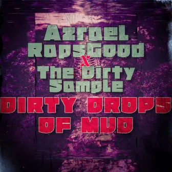 Dirty Drops of Mud by Azrael Raps Good