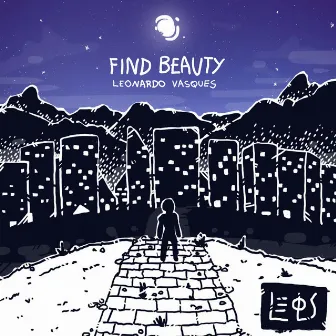 Find Beauty by Leonardo Vasques