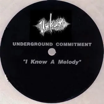 I Know a Melody by Underground Commitment