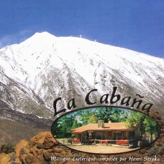 La Cabaña (Musique ésotérique) by Henri Seroka