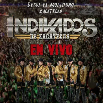 Indikados De Zacatecas (En Vivo) by Indikados de Zacatecas