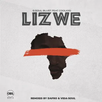 Lizwe by G-Soul Blust