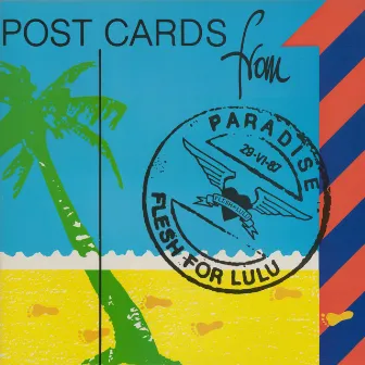 Postcards From Paradise by Flesh For Lulu