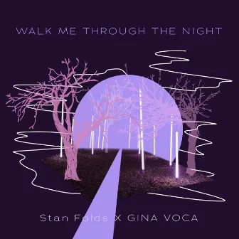 Walk Me Through the Night by GINA VOCA