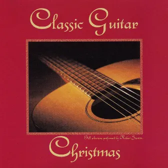 Classic Guitar Christmas by Robert Stanton