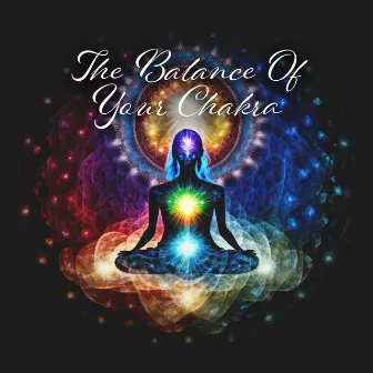 The Balance Of Your Chakra by The Calm Flow