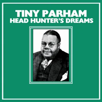 Head Hunter's Dreams by Tiny Parham