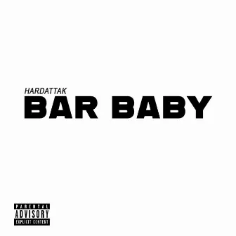 Bar Baby by Hardattak