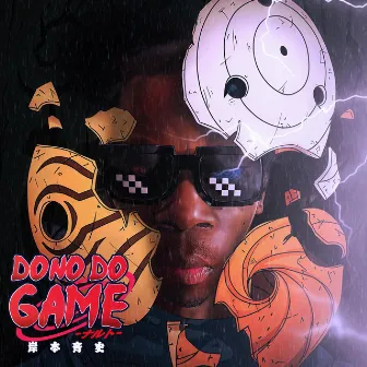 Dono Do Game by W'Geeza