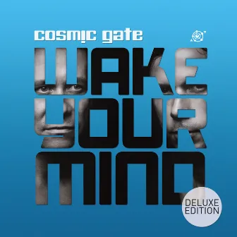 Wake Your Mind (Deluxe Edition) by Cosmic Gate