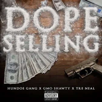 Dope Selling (Hundoe Gang) by GMO Shawty