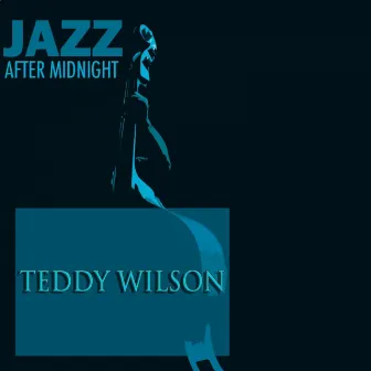 Jazz After Midnight by Teddy Wilson