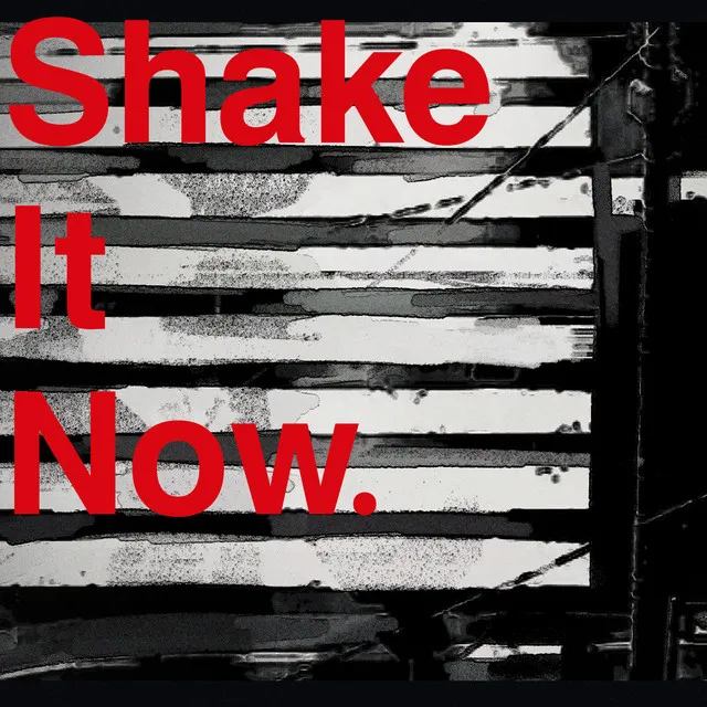 Shake It Now.