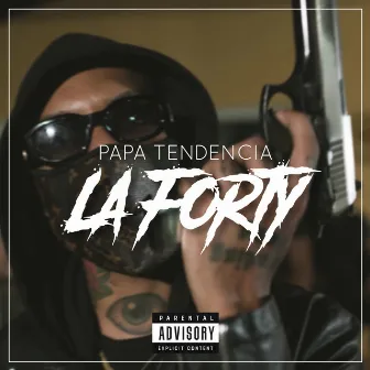 La Forty by Papa Tendencia