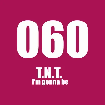 I'm Gonna Be by TNT