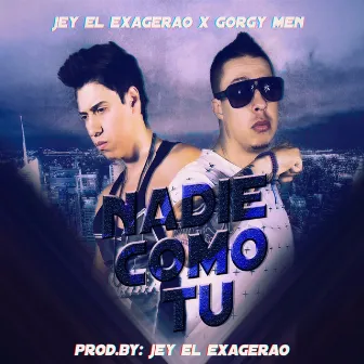 Nadie Como Tu by Jey El Exagerao