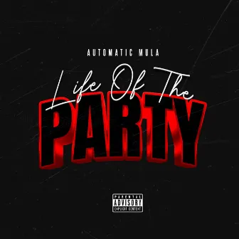 Life of the Party by Automatic MuLa