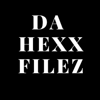 Da Hexx Filez by Skitzo Flowz