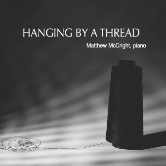 Hanging by a Thread by Matthew McCright