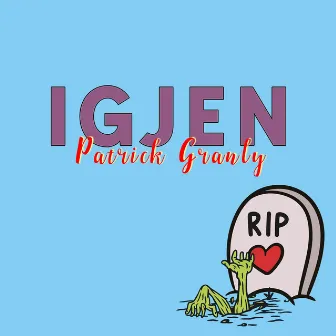 Igjen by Patrick Granly