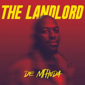 The Landlord by De Mthuda