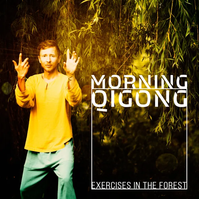 Morning Qigong Exercises in the Forest: Chinese Ancient Energy for Vitality