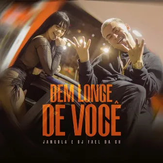 Bem Longe De Você by Jangola