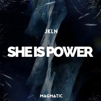 She Is Power by JKLN